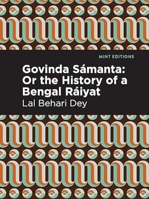 Govinda Sámanta: Or The History of a Bengal Ráiyat