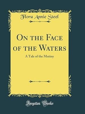 On the Face of the Waters: A Tale of the Mutiny