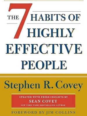 The 7 Habits Of Highly Effective People