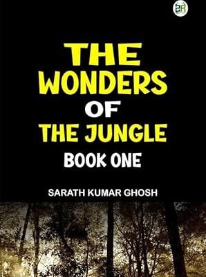 Sarath Kumar Ghosh: Wonders of the Jungle Stories